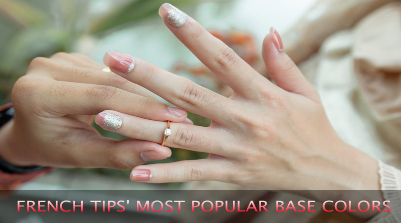 French Tips' Most Popular Base Colors 